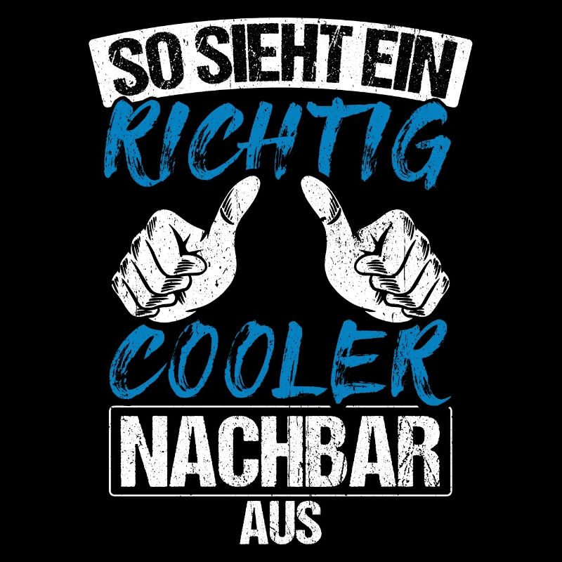 Nachbar - So Sieht Ein Richtig Cooler Nachbar Aus