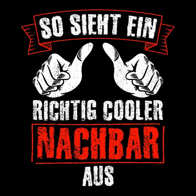 Nachbar - So Sieht Ein Richtig Cooler Nachbar Aus