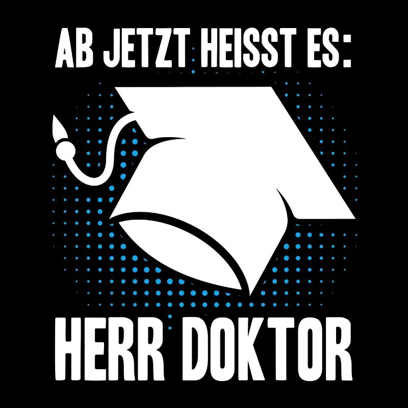 Ab Jetzt Heißt Es HERR DOKTOR Dissertation Geschen