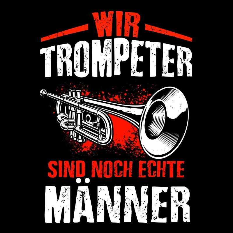 Wir Trompeter Sind Noch Echte Männer - Spruch Trom