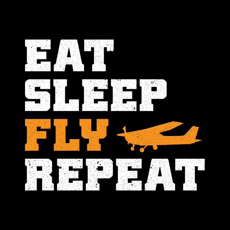 Eat Sleep Fly Repeat