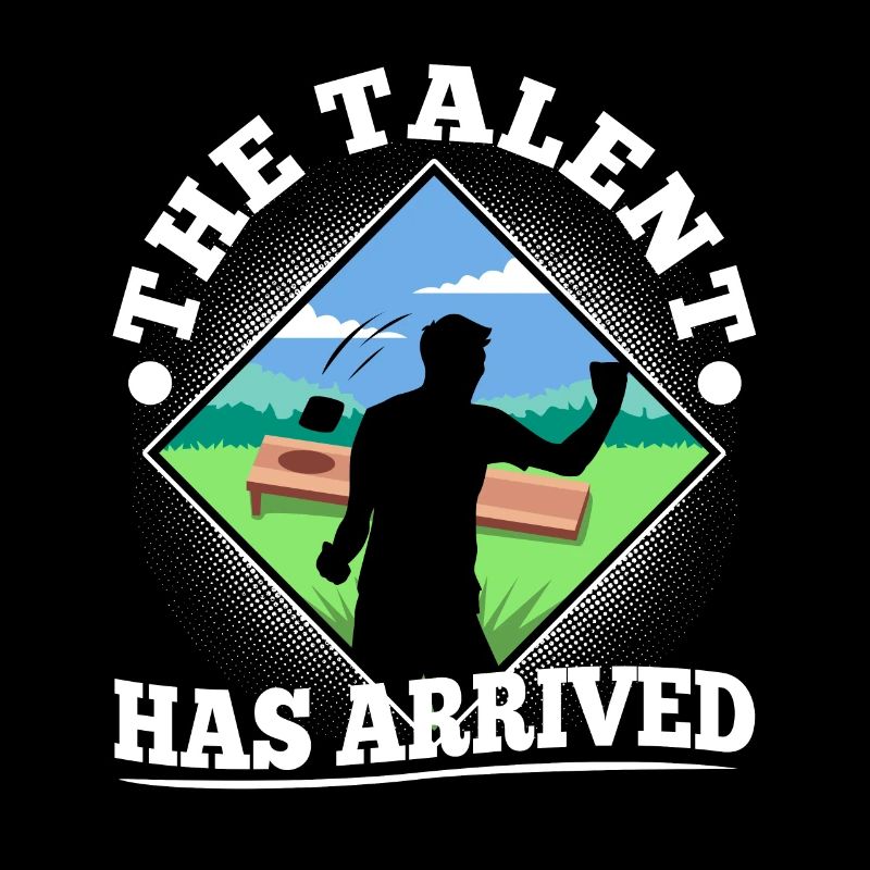 The Talent has arrived cornhole