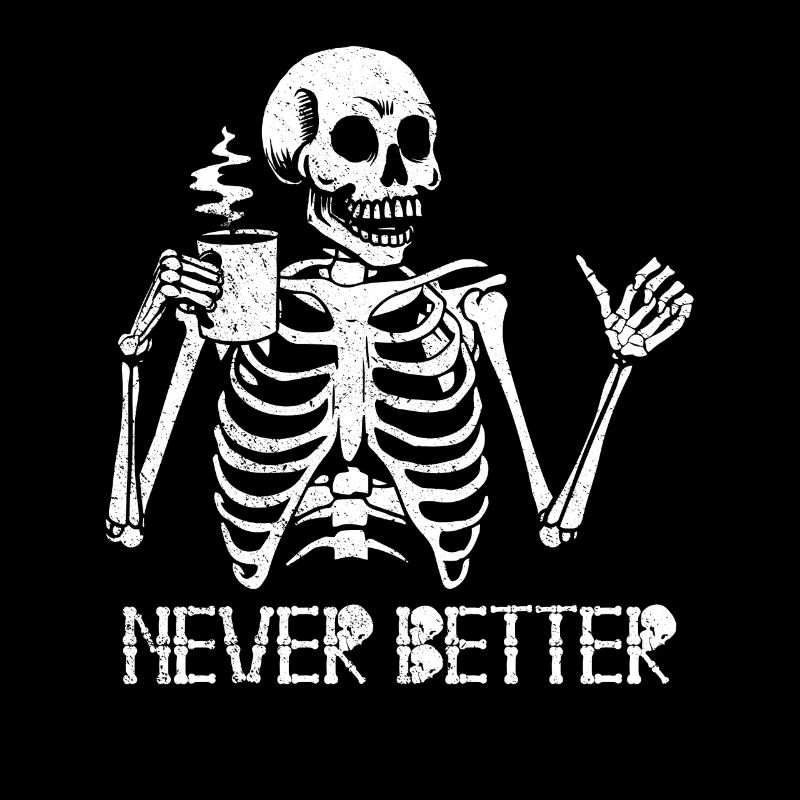 Halloween Skelett Kaffee Burnout Never Better