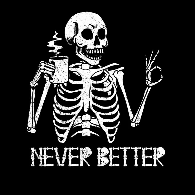 Halloween Skelett Kaffee Burnout Never Better