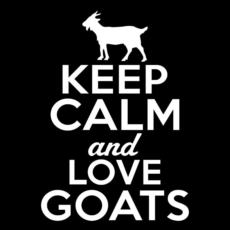 Keep Calm And Love Goats