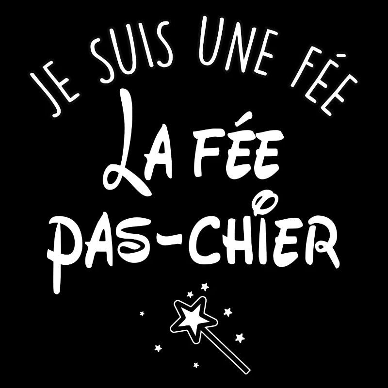 JE SUI UNE FÉE, LA FÉE PAS CHIER