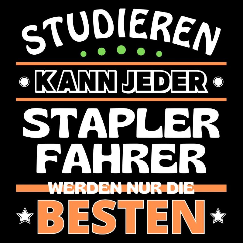 Studieren kann jeder Staplerfahrer sind die Besten