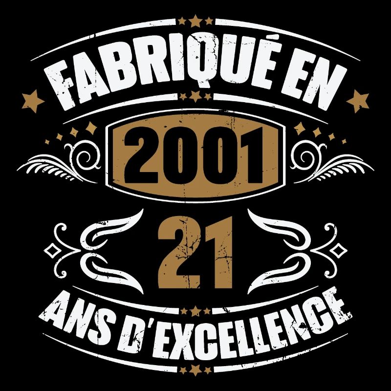 Fabriqué en 2001, 21 ans d'excellence