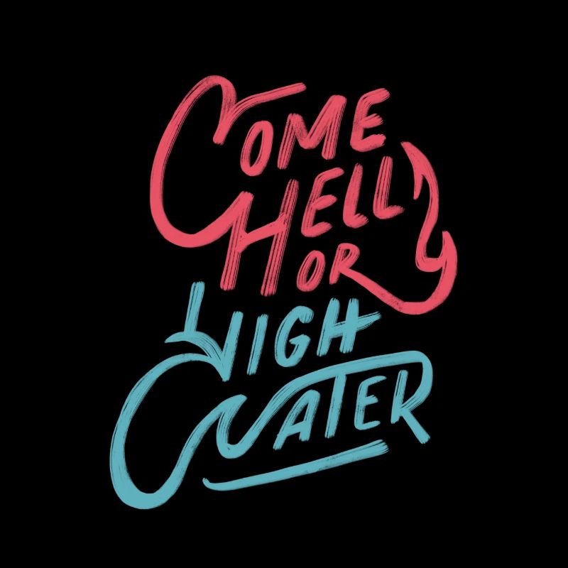 Komm, Hölle oder Hochwasser