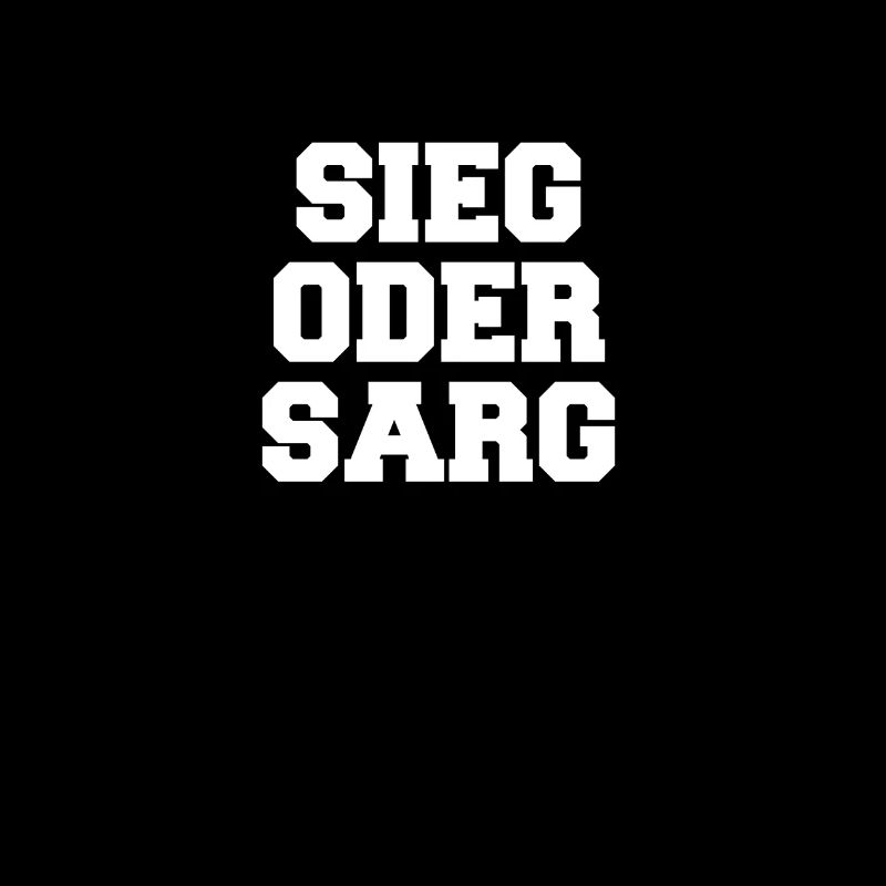 Sieg oder Sarg