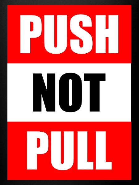 Push not pull