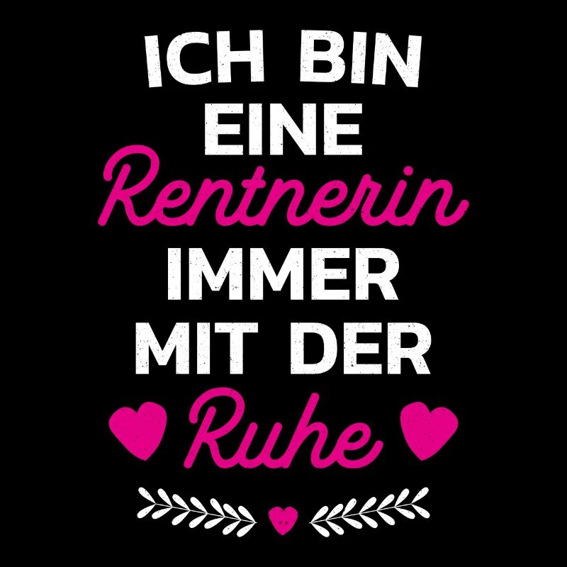 Rente - Rentnerin - Ruhestand - Spruch - Geschenk