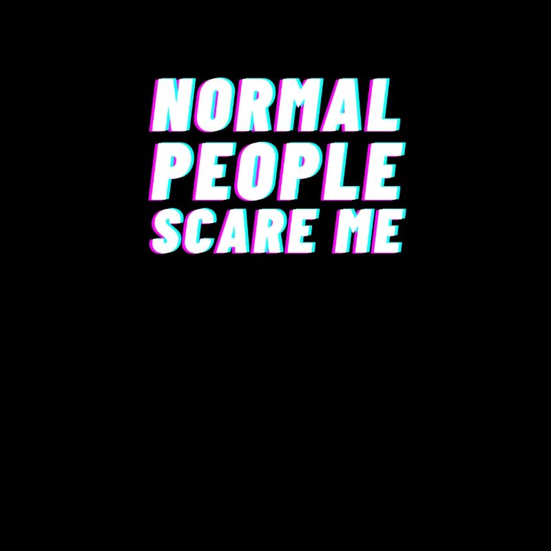 Normal People Menschen Spruch Angst Geschenk