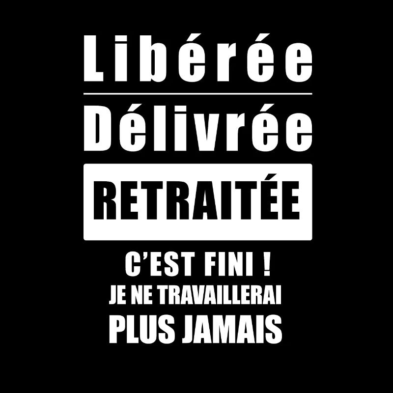 LIBÉRÉE DÉLIVRÉE RETRAITÉE