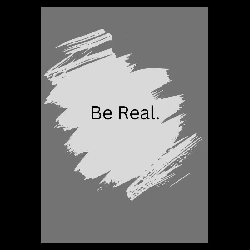 Be Real.