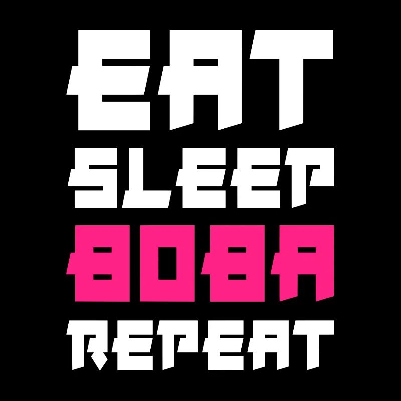 Eat Sleep Boba Repeat Bubbe Tea