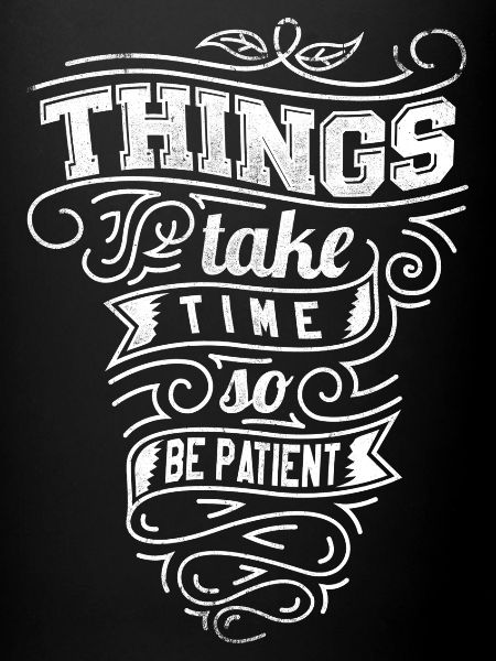 Things take time