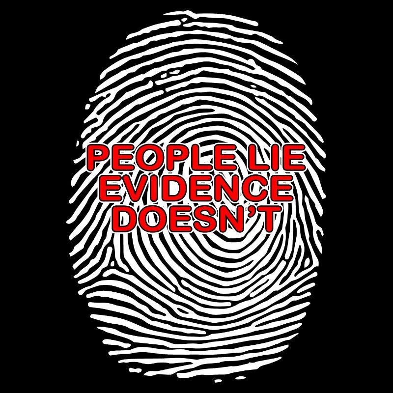 People Lie Evidence Doesnt Forensic Science