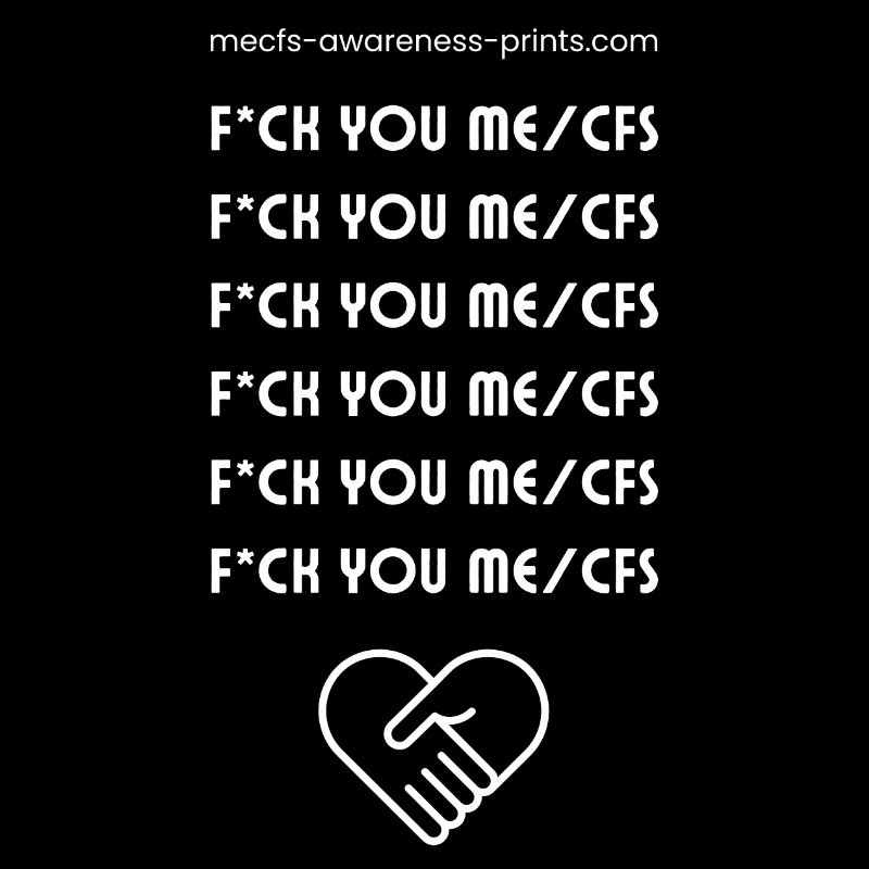 F*ck u ME/CFS II ♡ - white