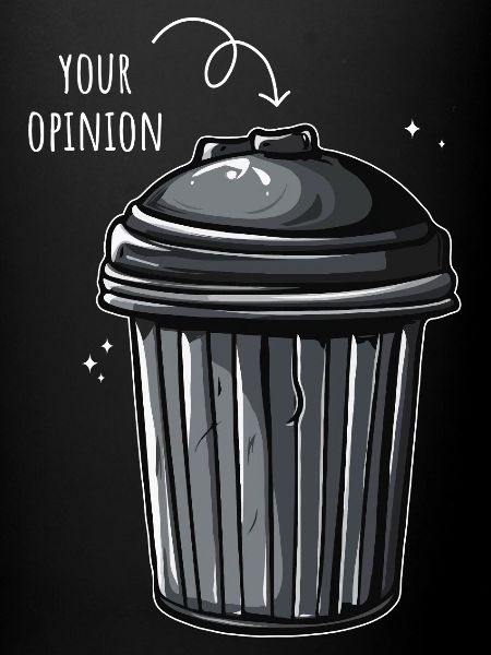 Your Opinion is Trash