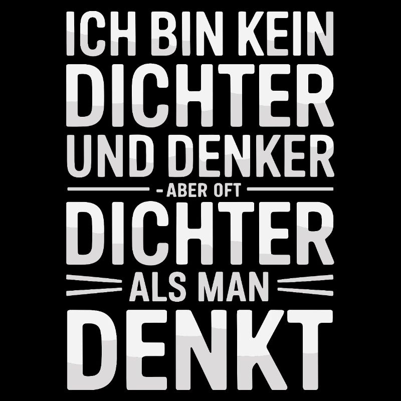  Ich Bin Kein Dichter Und Denker Aber Oft Dichter