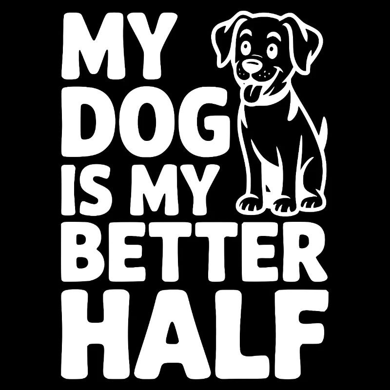 My Dog is My Better Half