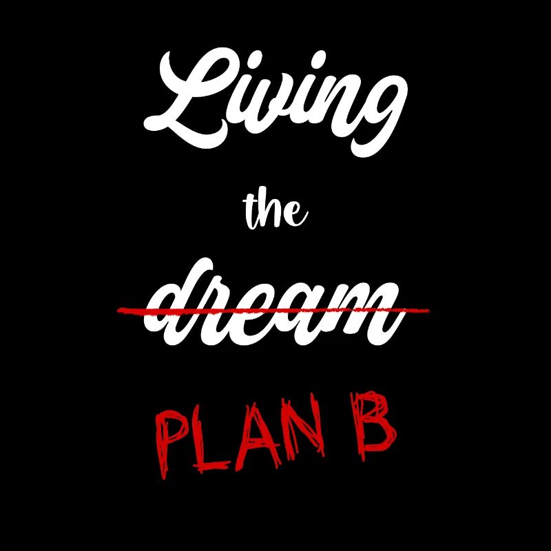 Plan B au lieu de rêver