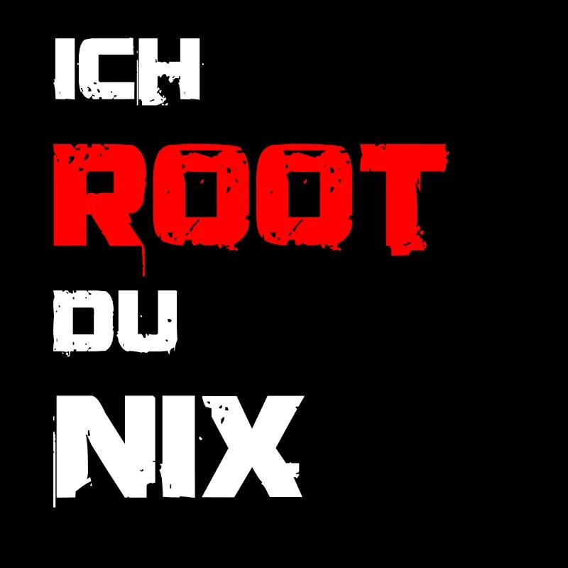 Ich root du nix. IT Administratoren, Admin, Nerds