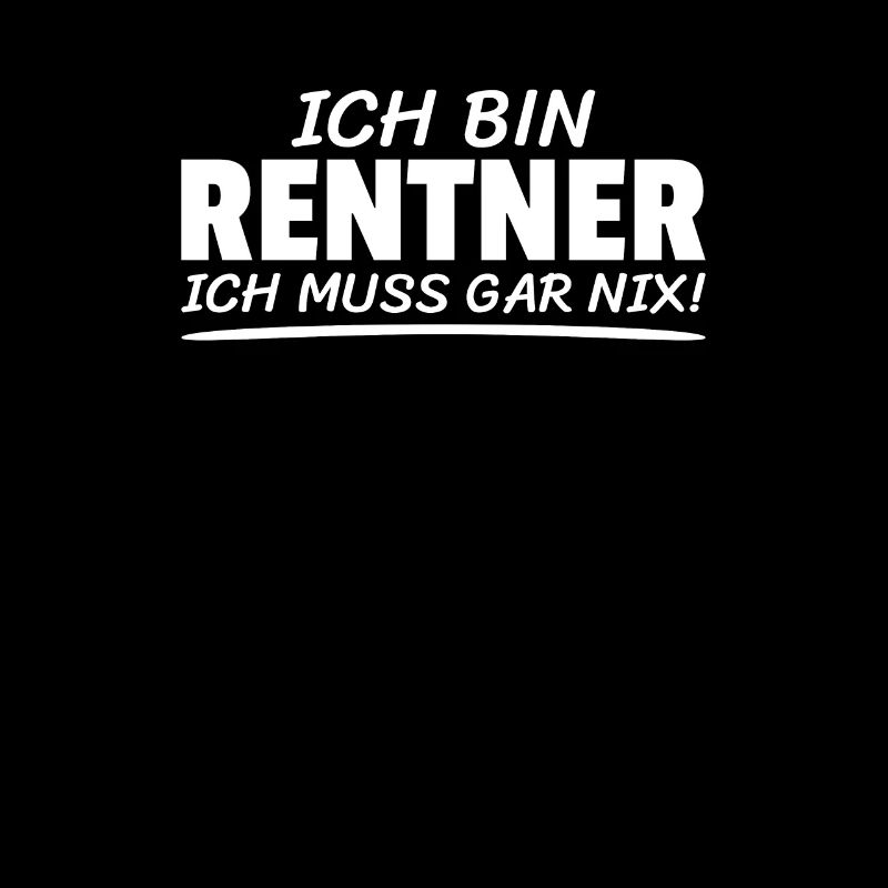 Ich Bin Rentner Ich Muss Gar Nix Ruhestand Rente