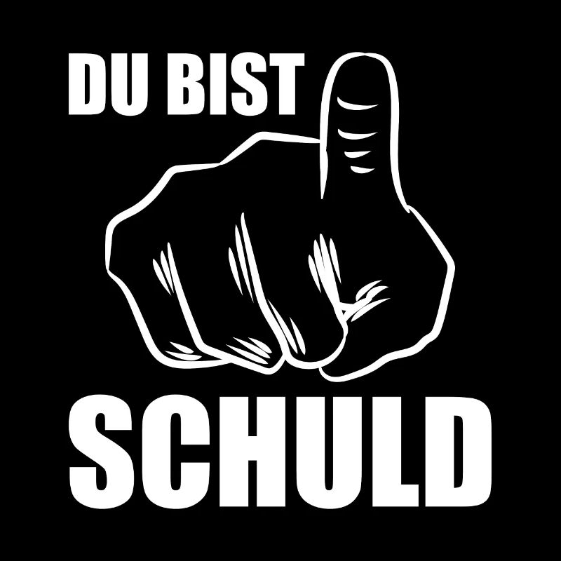 Du bist Schuld