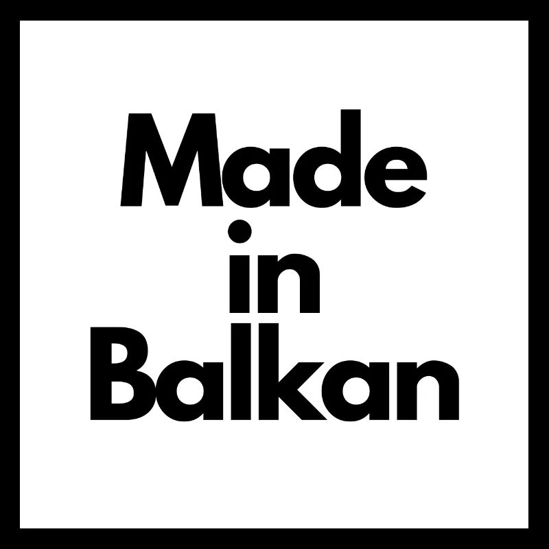 « Made in Balkan »