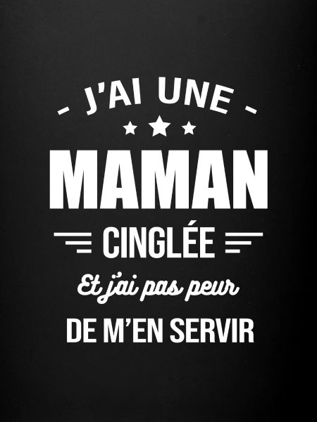 J'AI UNE MAMAN CINGLÉE