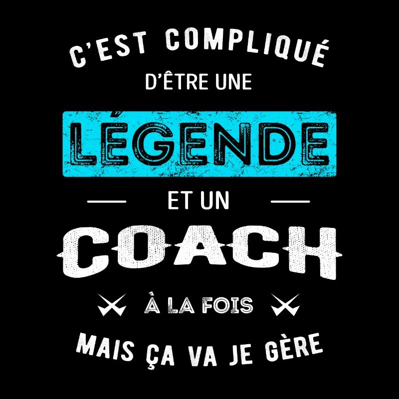 LÉGENDE ET COACH