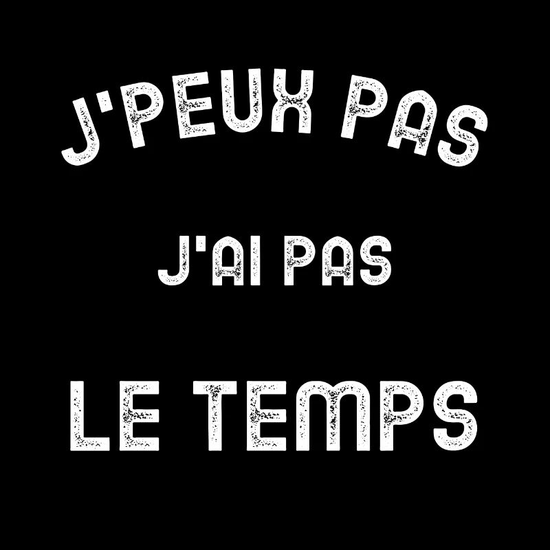 J'PEUX PAS J'AI PAS LE TEMPS