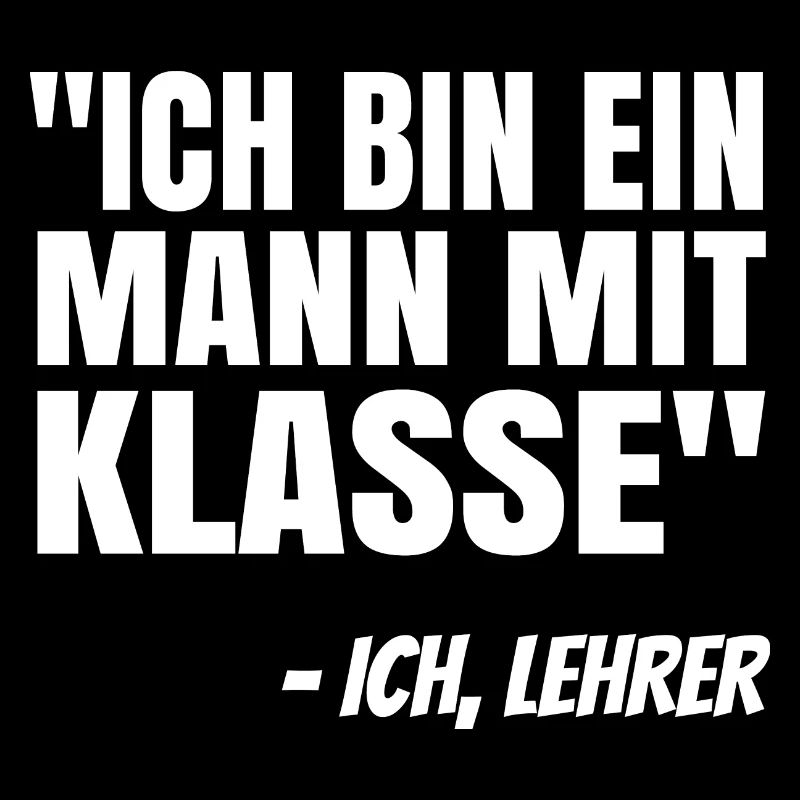 Ich Bin Ein Mann Mit Klasse Lehrer Pädagoge Schule