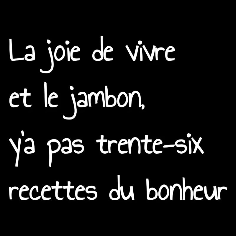 la joie de vivre et le jambon