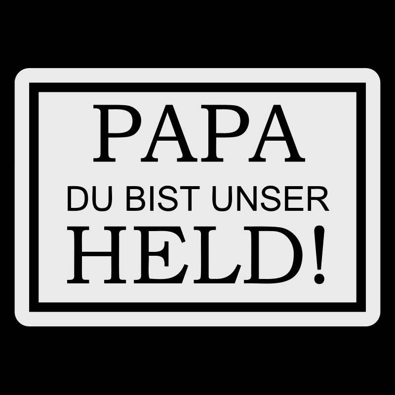 Papa du bist unser Held