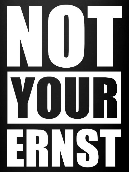 Not your Ernst - Design