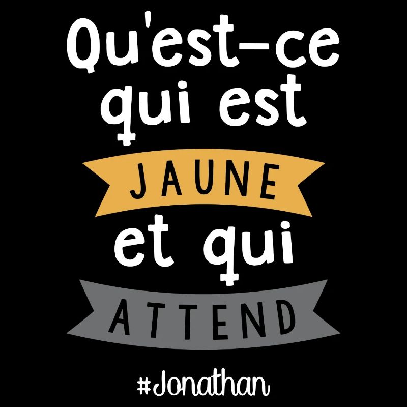 Qu'est-ce qui est jaune et qui attend ? Jonathan