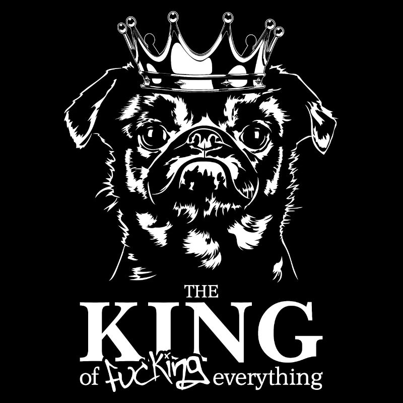 Petit Brabancon King of everything Spruch Wilsigns