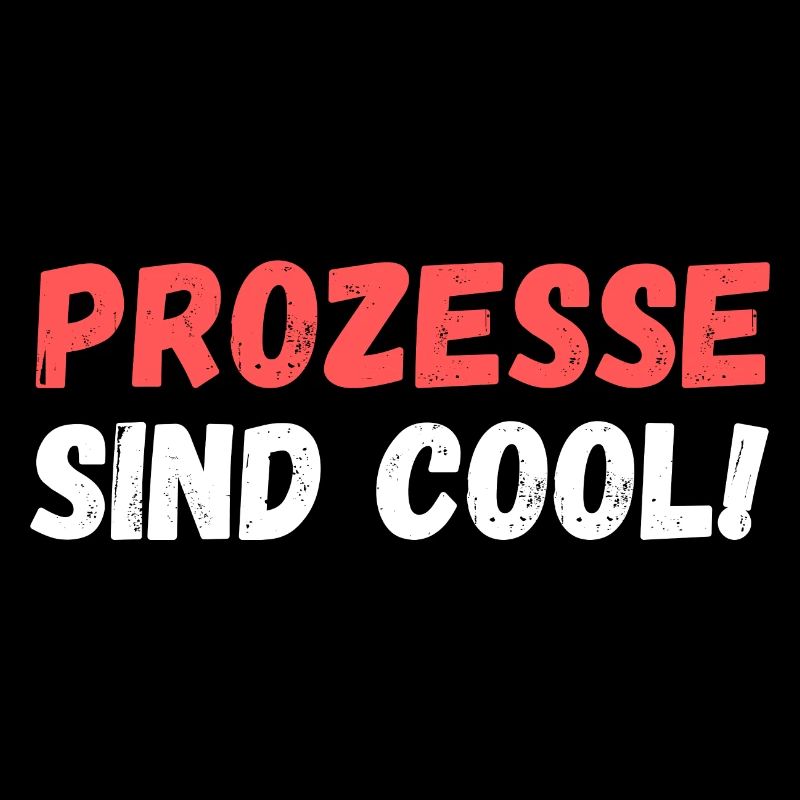 Prozesse sind cool