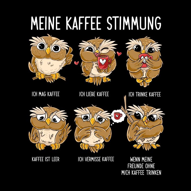 Meine Kaffee Stimmung Eule Lustiger Kaffe Spruch E