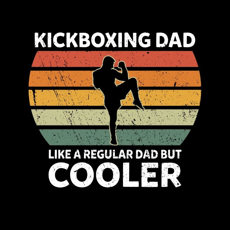 Kickboxing Dad Like A Regular Dad But Cooler