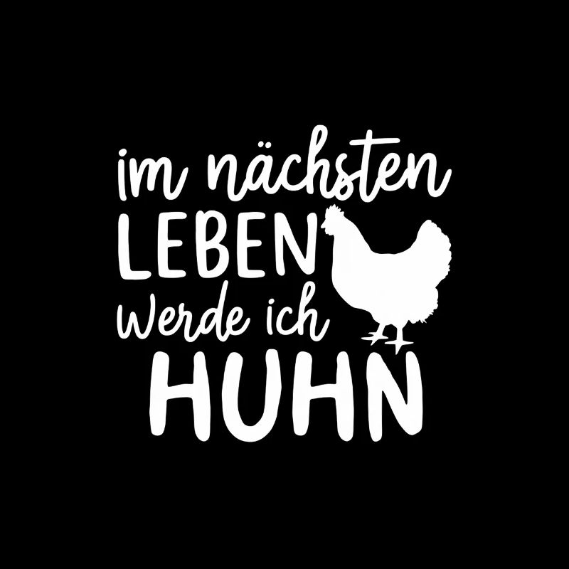 Im Nächsten Leben Werde Ich Huhn