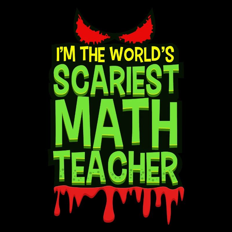 Scariest Math Teacher Mathematics Halloween scary