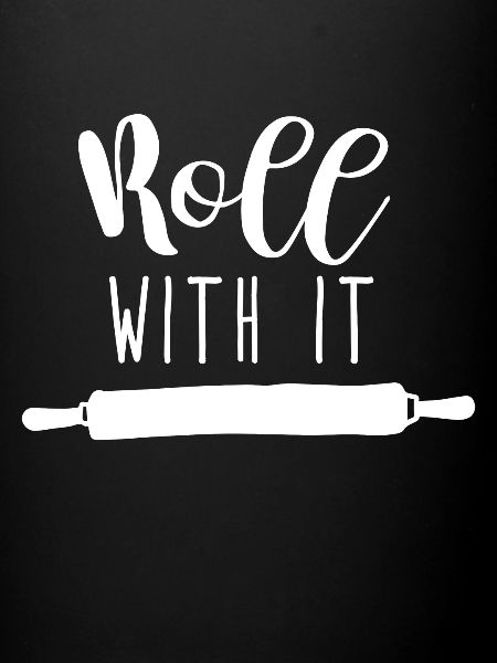 ROLL WITH IT