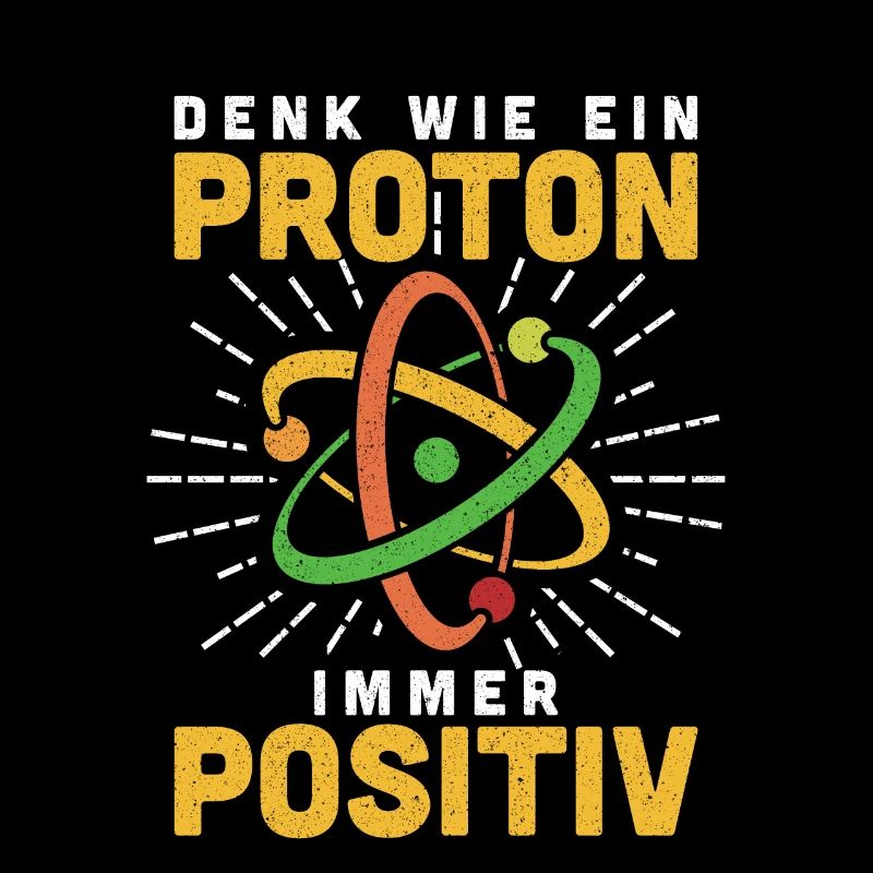 Denk Wie Ein Proton Immer Positiv Motivation