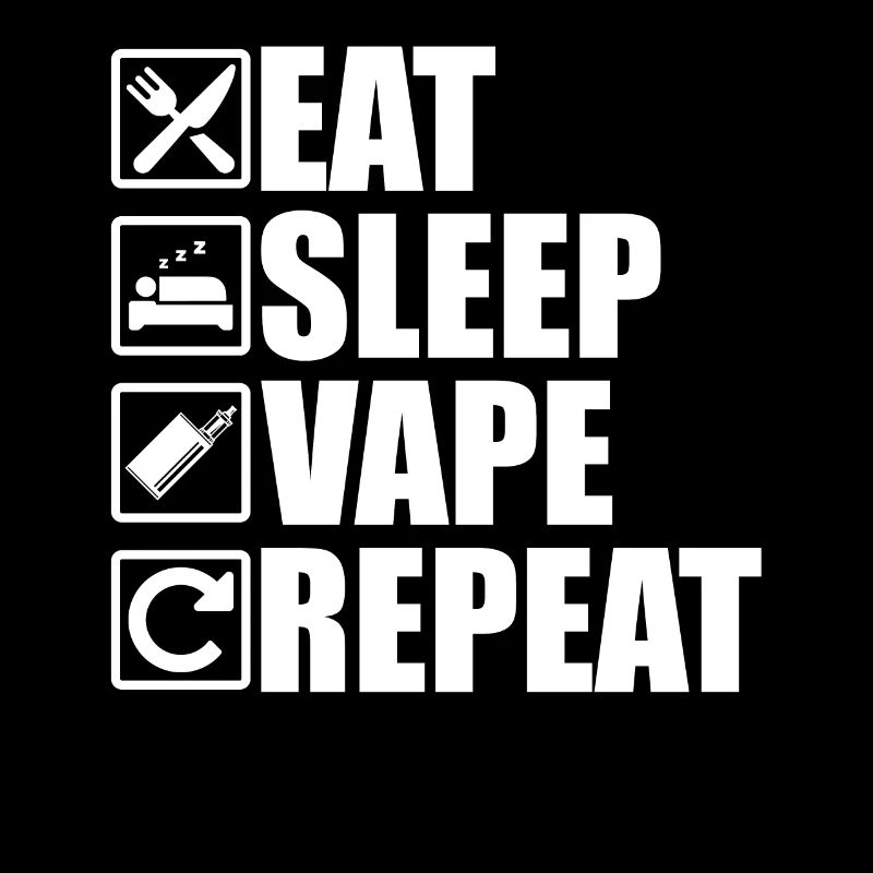 Eat Sleep Vape Repeat