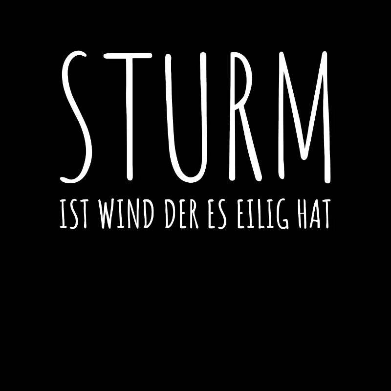 STURM IST WIND DER ES EILIG HAT | Wetter Spruch