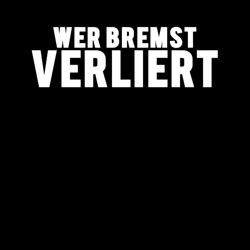 Wer Bremst Verliert